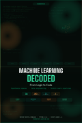 Machine Learning Decoded: From Logic to Code
